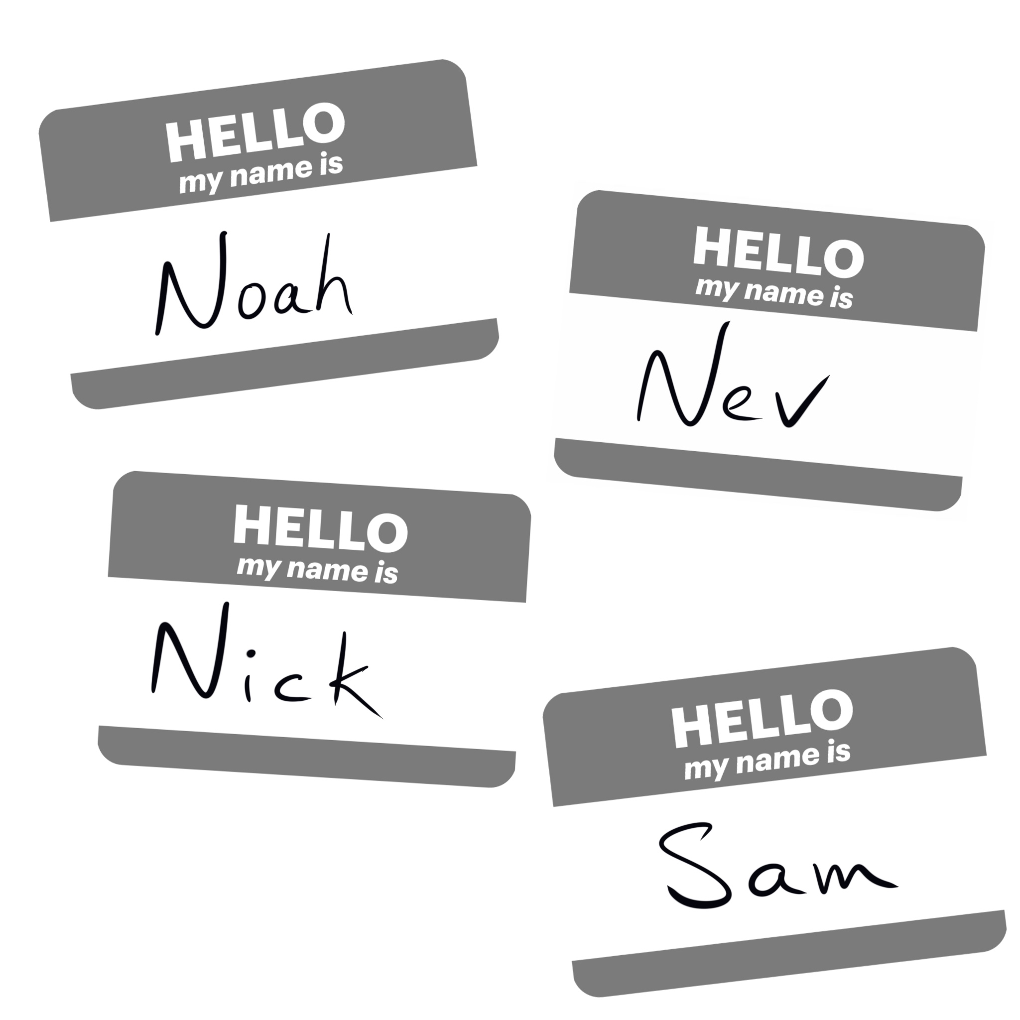 4 name tags saying Noah, Nev, Nick, and Sam